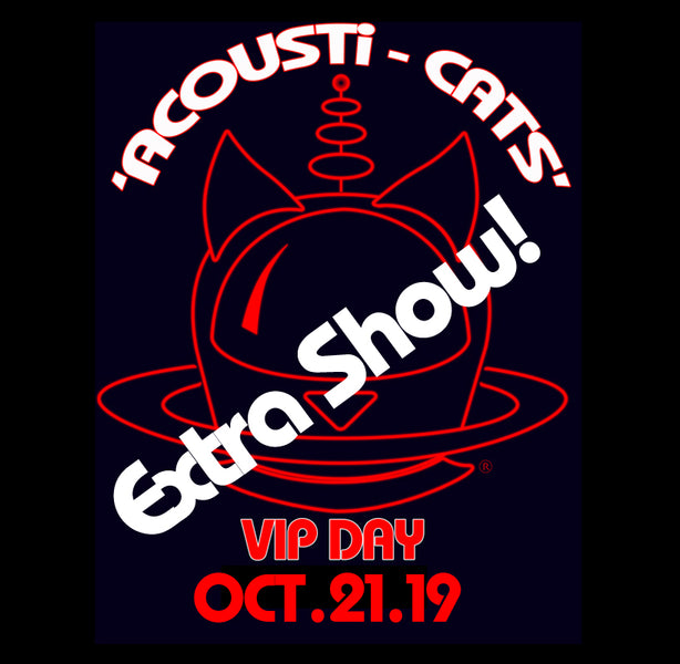 ACOUSTi-CATS VIP EVENTS - EXTRA SHOW DATE ADDED!  - SOLD OUT